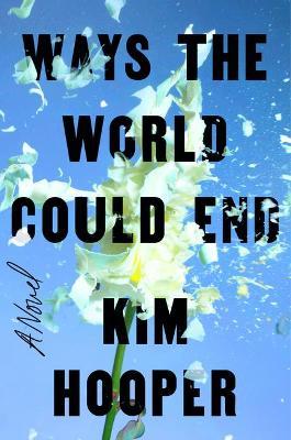 Ways the World Could End - Kim Hooper