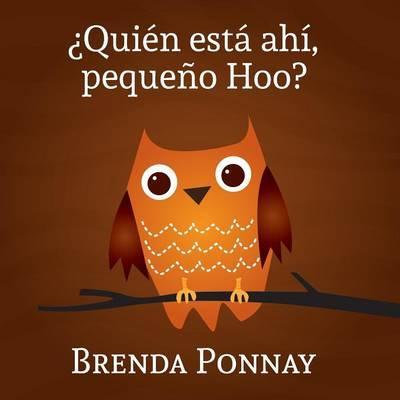 ¿Quién está ahí, Pequeño Hoo? - Brenda Ponnay
