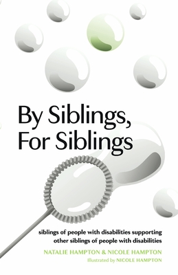 By Siblings, for Siblings: Siblings of People with Disabilities Supporting Other Siblings of People with Disabilities - Natalie Hampton
