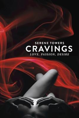 Cravings: Love, Passion, Desire - Serene Towers