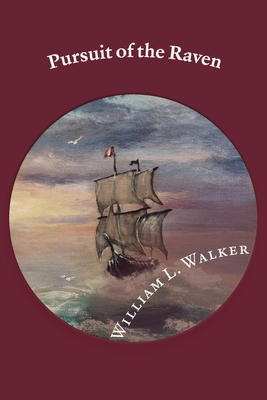 Pursuit of the Raven: Volume 1 - William Walker