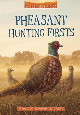 Pheasant Hunting Firsts - Art Coulson