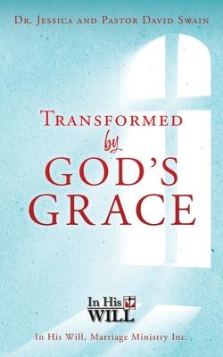 Transformed by God's Grace - Jessica Swain