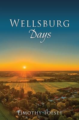 Wellsburg Days - Timothy Toeset