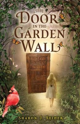 The Door in the Garden Wall - Sharon J. Seider