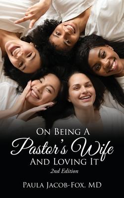 On Being A Pastor's Wife And Loving It - Paula Jacob-fox