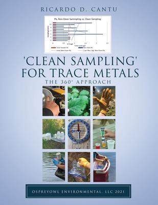 'Clean Sampling' for Trace Metals: The 360° Approach - Ricardo D. Cantu