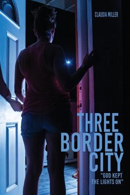 Three Border City: God Kept The Lights On - Claudia Miller