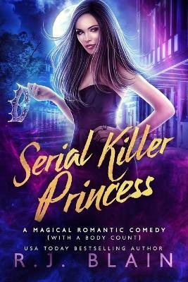 Serial Killer Princess - R. J. Blain