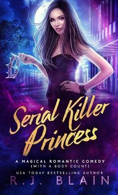 Serial Killer Princess - R. J. Blain