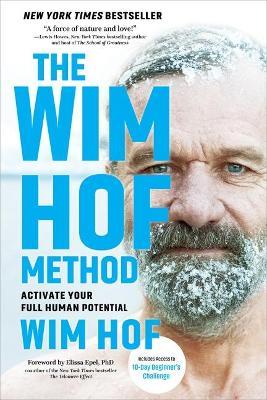 The Wim Hof Method: Activate Your Full Human Potential - Wim Hof