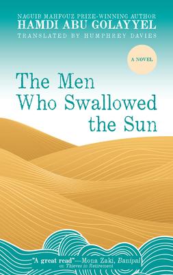 The Men Who Swallowed the Sun - Hamdi Abu Golayyel