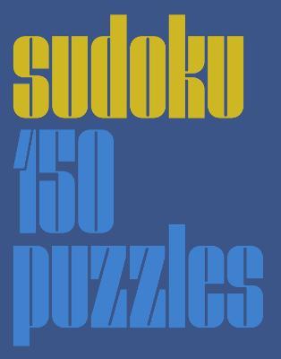 Modern Sudoku: 150 Puzzles - Princeton Architectural Press