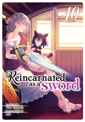 Reincarnated as a Sword (Light Novel) Vol. 10 - Yuu Tanaka