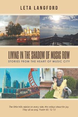 Living in the Shadow of Music Row: Stories from the Heart of Music City - Leta Langford