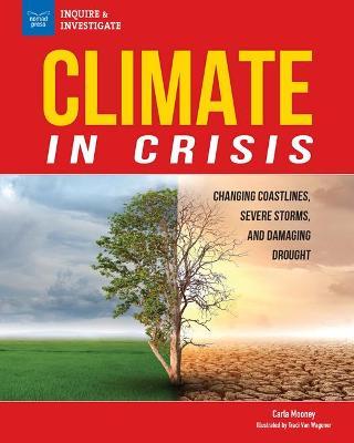 Climate in Crisis: Changing Coastlines, Severe Storms, and Damaging Drought - Carla Mooney