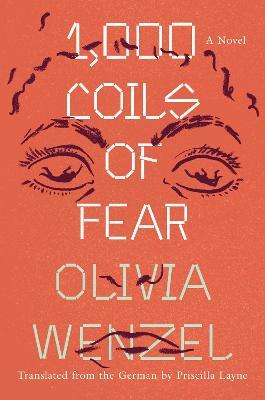 1,000 Coils of Fear - Olivia Wenzel