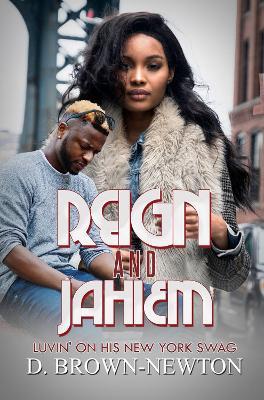 Reign and Jahiem: Luvin' on His New York Swag - Dorothy Brown-newton