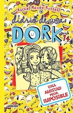 Coperta cărții 'Una Amistad Peor Imposible / Dork Diaries: Tales from a Not-So-Best Friend Forever - Rachel Renée Russell'