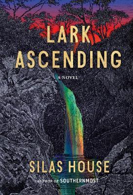 Lark Ascending - Silas House