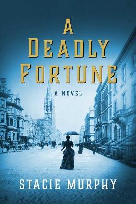 A Deadly Fortune - Stacie Murphy