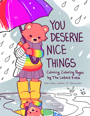 You Deserve Nice Things: Calming Coloring Pages by Thelatestkate - Kate Allan