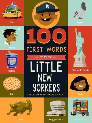 100 First Words for Little New Yorkers - Ashley Mcphee