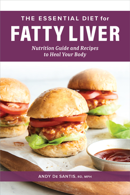 The Essential Diet for Fatty Liver: Nutrition Guide and Recipes to Heal Your Body - Andy De Santis