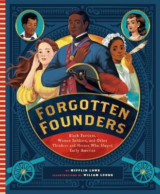 Forgotten Founders: Black Patriots, Women Soldiers, and Other Heroes Who Shaped the America's Founding - Mifflin Lowe