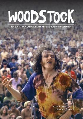 Woodstock Then and Now: A 50th Anniversary Celebration - Alex Ludwig