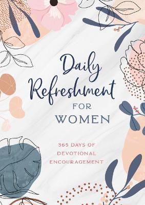 Daily Refreshment for Women: 365 Days of Devotional Encouragement - Compiled By Barbour Staff