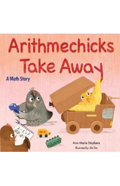 Coperta cărții 'Arithmechicks Take Away: A Math Story - Ann Marie Stephens'