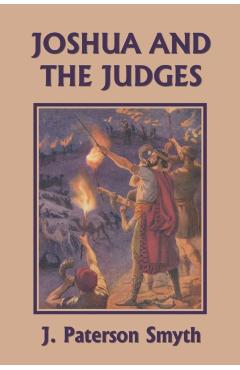 Joshua and the Judges (Yesterday's Classics) - J. Paterson Smyth