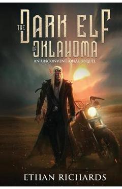 Poza produsului The Dark Elf of Oklahoma - An Unconventional Sequel - Ethan Richards