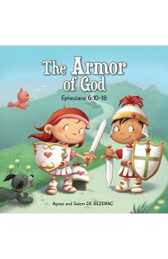 The Armor of God: Ephesians 6:10-18 - Agnes De Bezenac