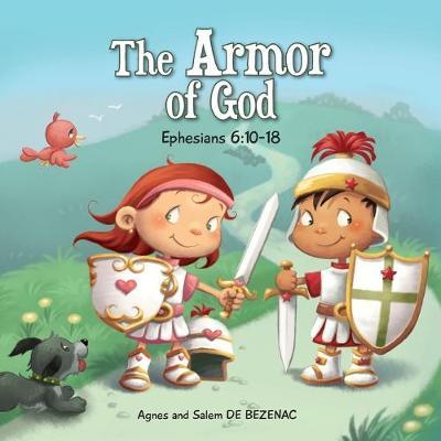 The Armor of God: Ephesians 6:10-18 - Agnes De Bezenac