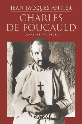 Charles de Foucauld - Jean-jacques Antier