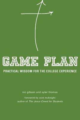 Game Plan: Practical Wisdom for the College Experience - Nic Gibson