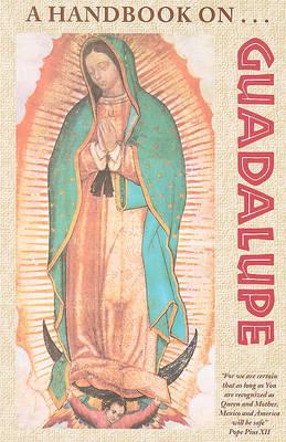 A Handbook on Guadalupe - Franciscan Friars Of The Immaculate
