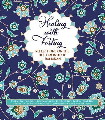 Healing with Fasting: Reflections on the Holy Month of Ramadan - Hakan Yesilova