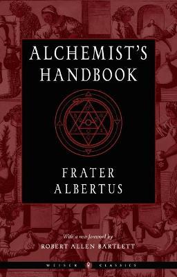The Alchemist's Handbook: A Practical Manual - Frater Albertus