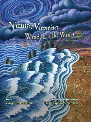 Viento, Vientito / Wind, Little Wind - Jorge Argueta