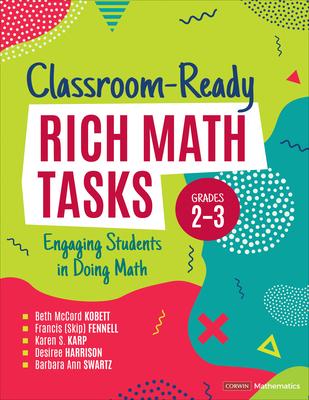Classroom-Ready Rich Math Tasks, Grades 2-3: Engaging Students in Doing Math - Beth Mccord Kobett