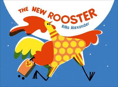 The New Rooster - Rilla Alexander