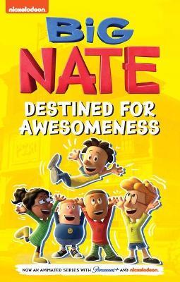 Big Nate: Destined for Awesomeness - Lincoln Peirce