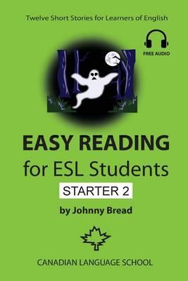 Easy Reading for ESL Students - Starter 2: Twelve Short Stories for Learners of English - Johnny Bread