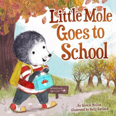 Little Mole Goes to School - Glenys Nellist