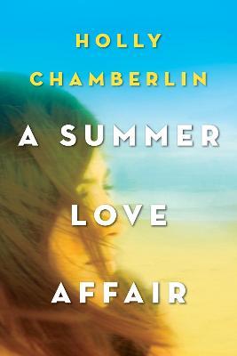 A Summer Love Affair - Holly Chamberlin
