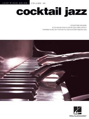 Cocktail Jazz: Jazz Piano Solos Series Volume 46 - Hal Leonard Corp