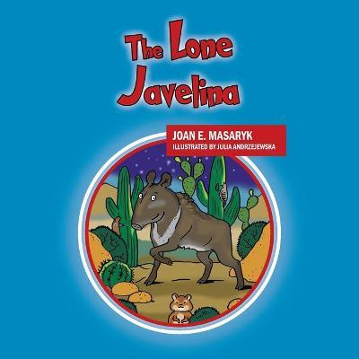 The Lone Javelina - Joan E. Masaryk